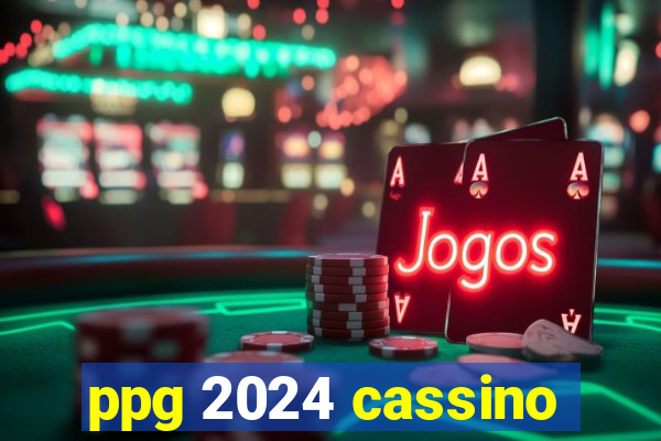 ppg 2024 cassino